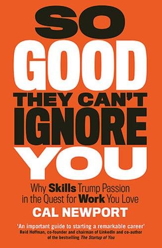 Book cover for So Good They Can’t Ignore You