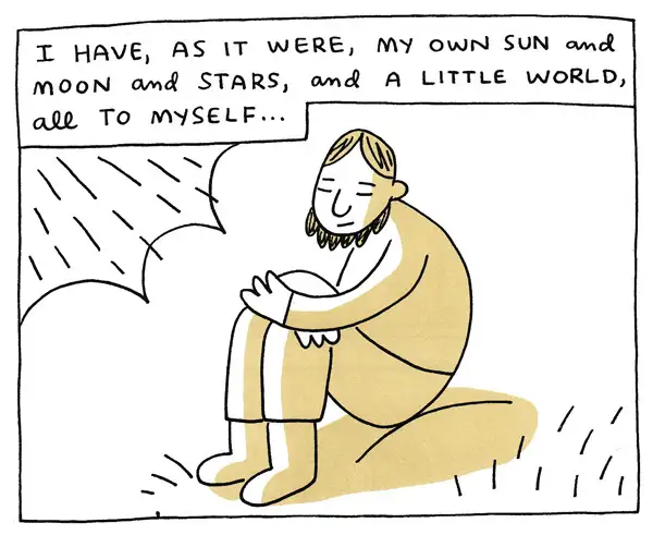 Henri David Thoreau sitting in the sun drawn by John Porcellino. A speech bubble says: "I have, as it were, my own sun and moon and stars, and a little world all to myself"